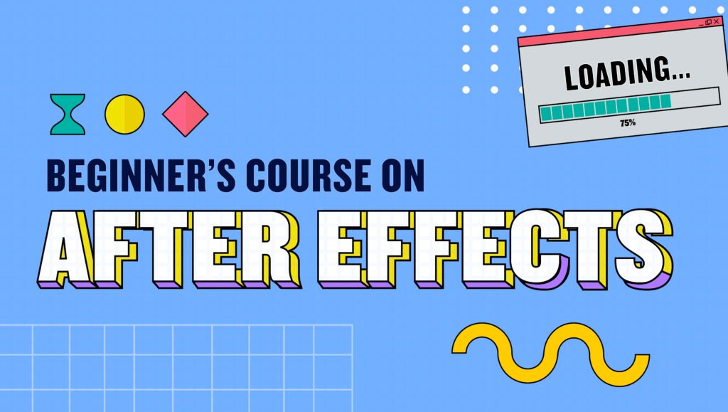 The Complete Beginner's Guide To After Effects