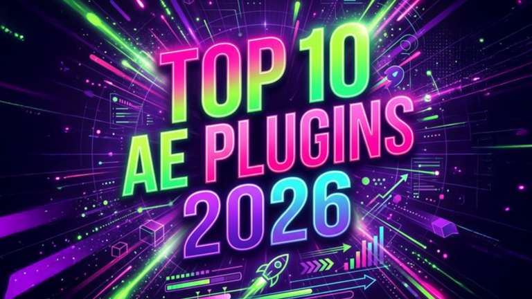 Top 10 After Effects Plugins Every Motion Designer Needs in 2026